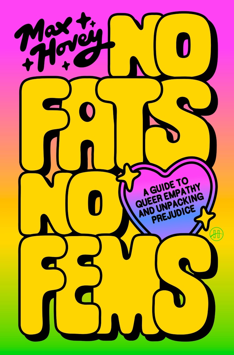 Cover image for No Fats, No Fems: A Guide to Queer Empathy and Unpacking Prejudice, isbn: 9780063423466
