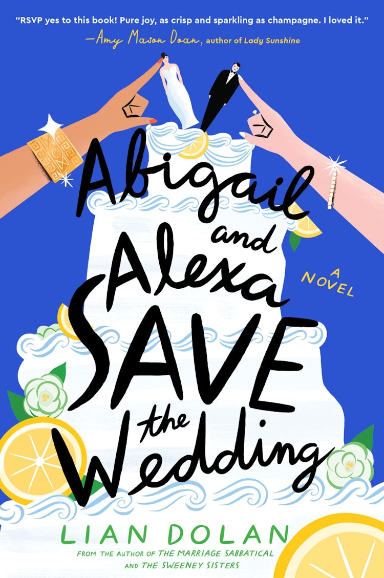 Cover image for Abigail and Alexa Save The Wedding: A Novel, isbn: 9780063270664