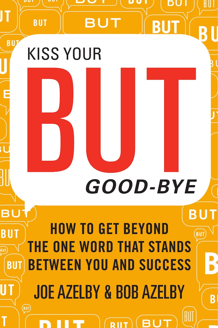 Cover image for Kiss Your BUT Good-Bye, isbn: 9780062246998