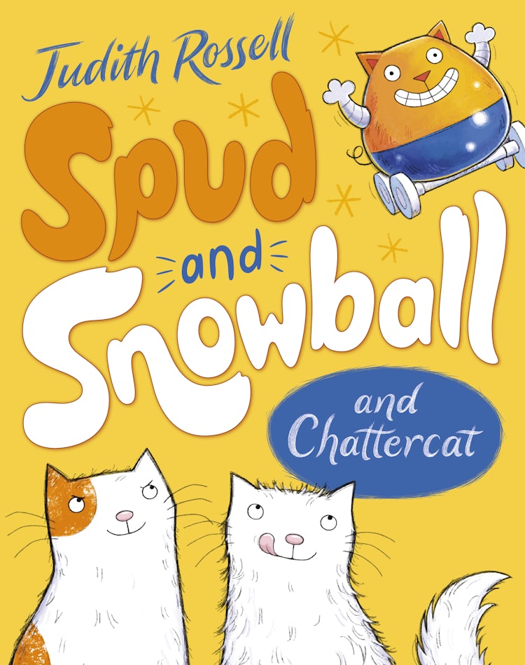 Cover image for Spud and Snowball and Chattercat (Spud and Snowball, #2): Relish this hilariously silly illustrated fiction series from the bestselling, award-winning creator Judith Rossell!, isbn: 9780733343872