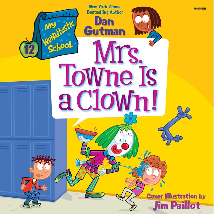 Cover image for My Weirdtastic School #12: Mrs. Towne Is a Clown!, isbn: 9780063374157
