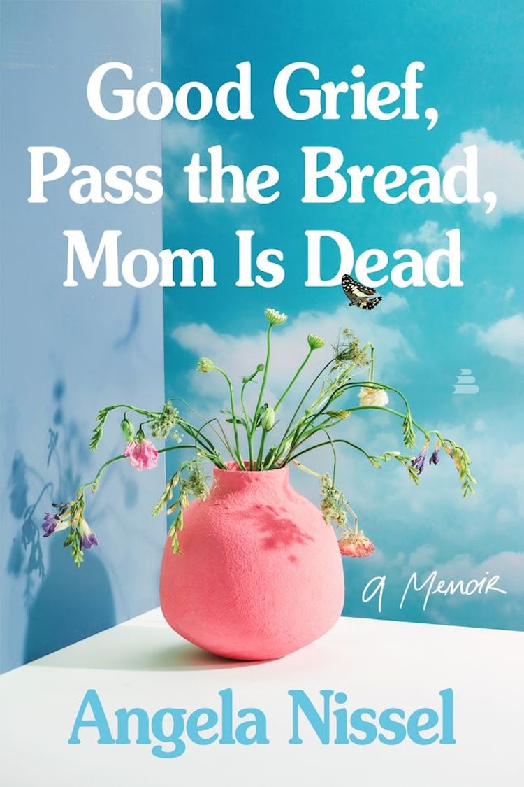 Cover image for Good Grief, Pass the Bread, Mom is Dead, isbn: 9780063345119