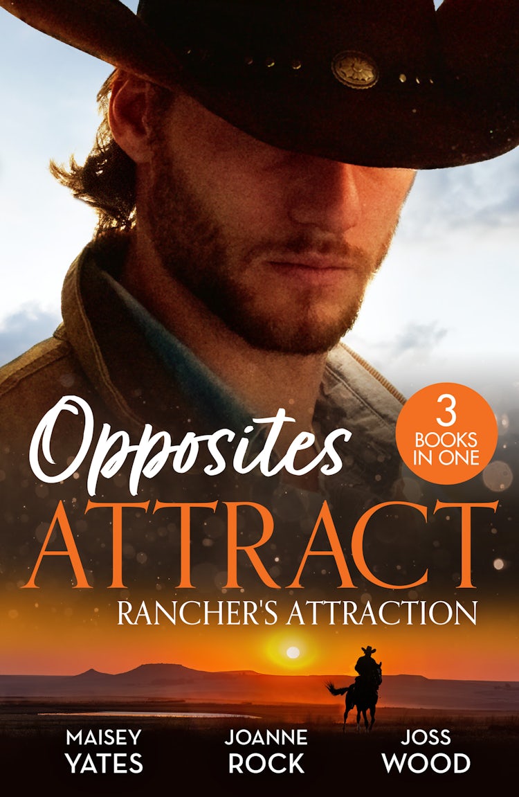Cover image for Opposites Attract: Rancher's Attraction/A Forever Kind Of Rancher/The Rancher/Rich, Rugged Rancher, isbn: 9781038970305