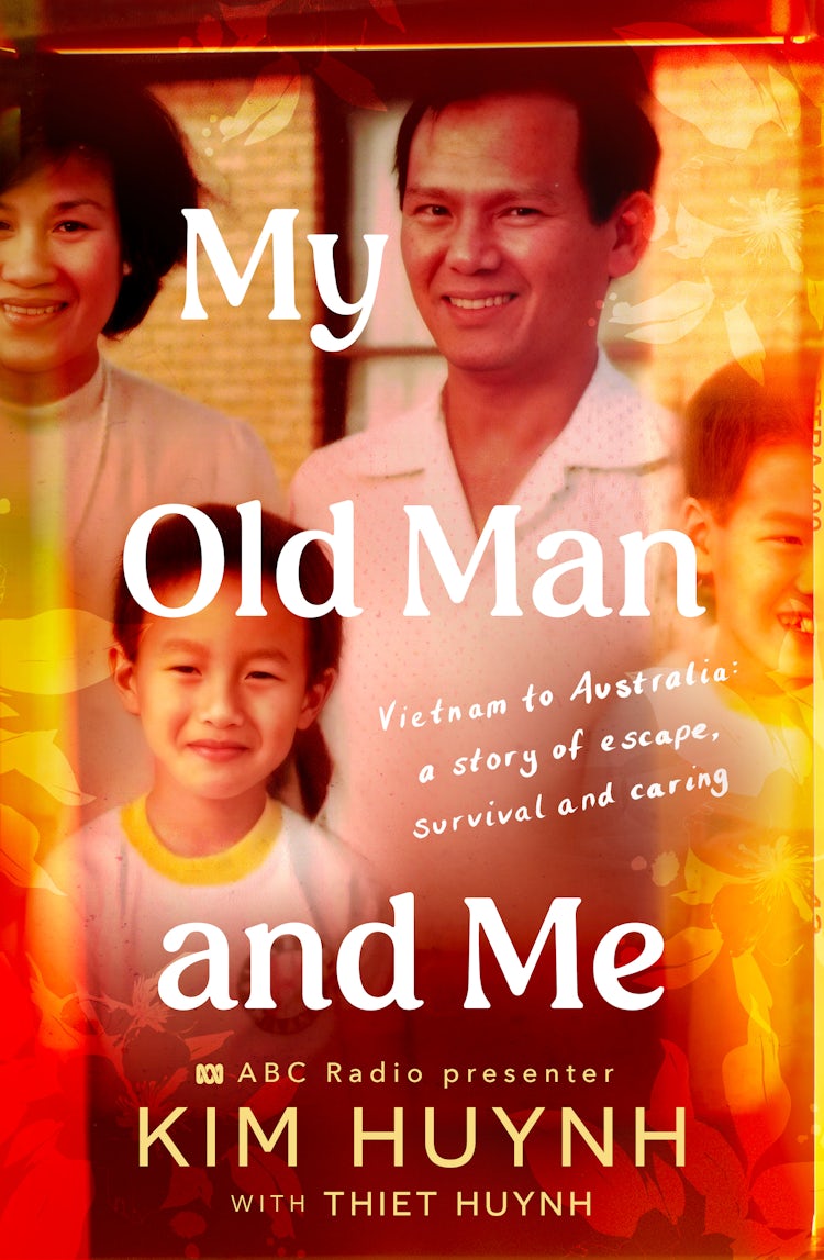 Cover image for My Old Man and Me: From Vietnam to Australia - an ABC presenter's story of survival, sacrifice and care, isbn: 9780733344473